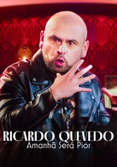 Ricardo Quevedo: Amanhã Será Pior