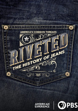 Riveted: The History of Jeans