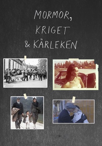 Mormor, kriget & kärleken