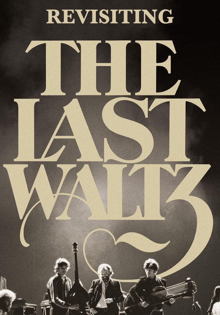 Revisiting 'The Last Waltz'