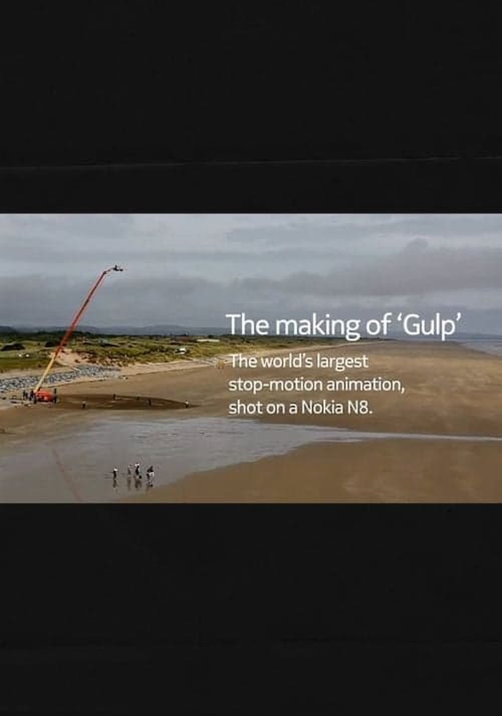 The Making of 'Gulp'