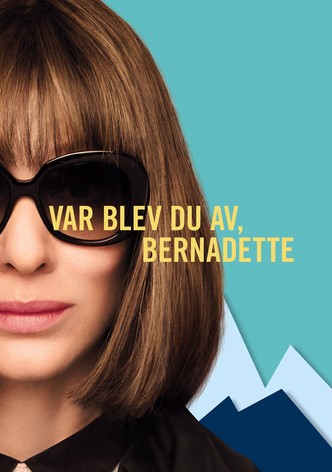 Var blev du av Bernadette