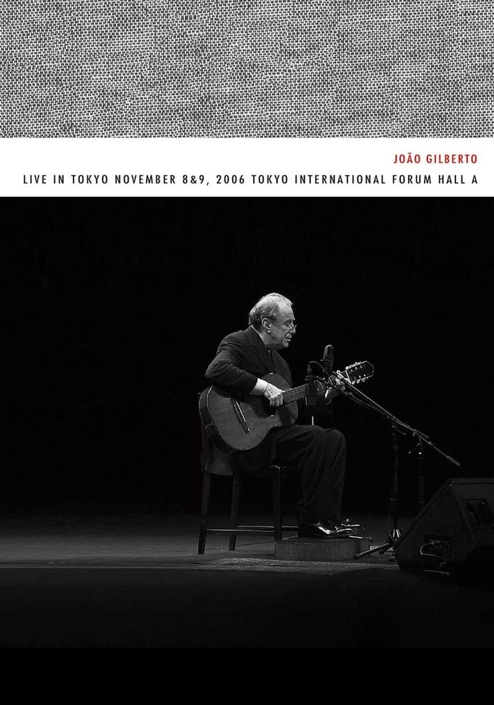 João Gilberto – Live in Tokyo november 8 & 9, 2006 Tokyo International Forum Hall A