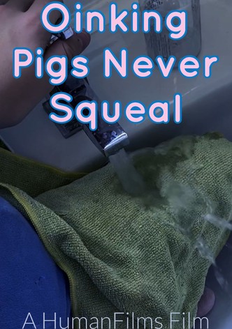 Oinking Pigs Never Squeal