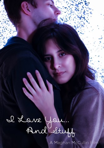 I Love You... And Stuff