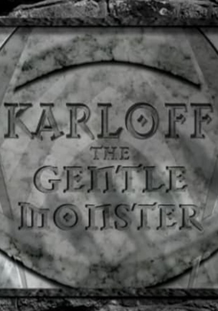 Karloff: The Gentle Monster