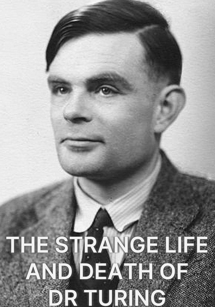 The Strange Life and Death of Dr Turing