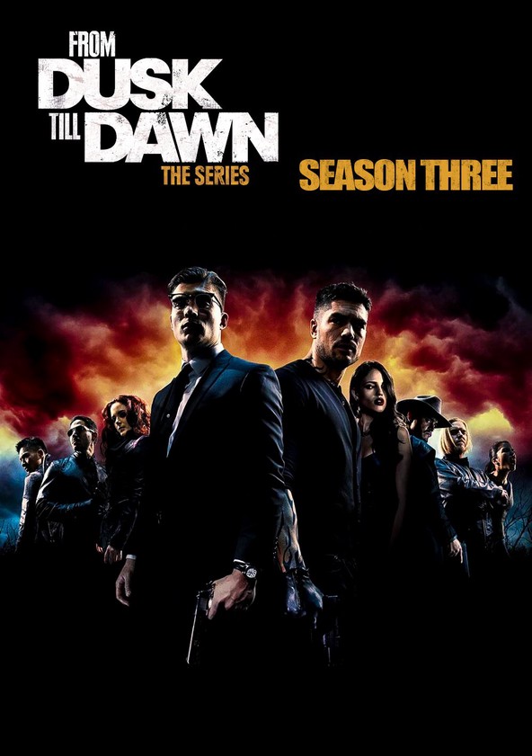 From Dusk Till Dawn: The Seriesシーズン 3 - フル動画を動画配信で視聴！