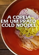 A Coreia em um Prato: Cold Noodle