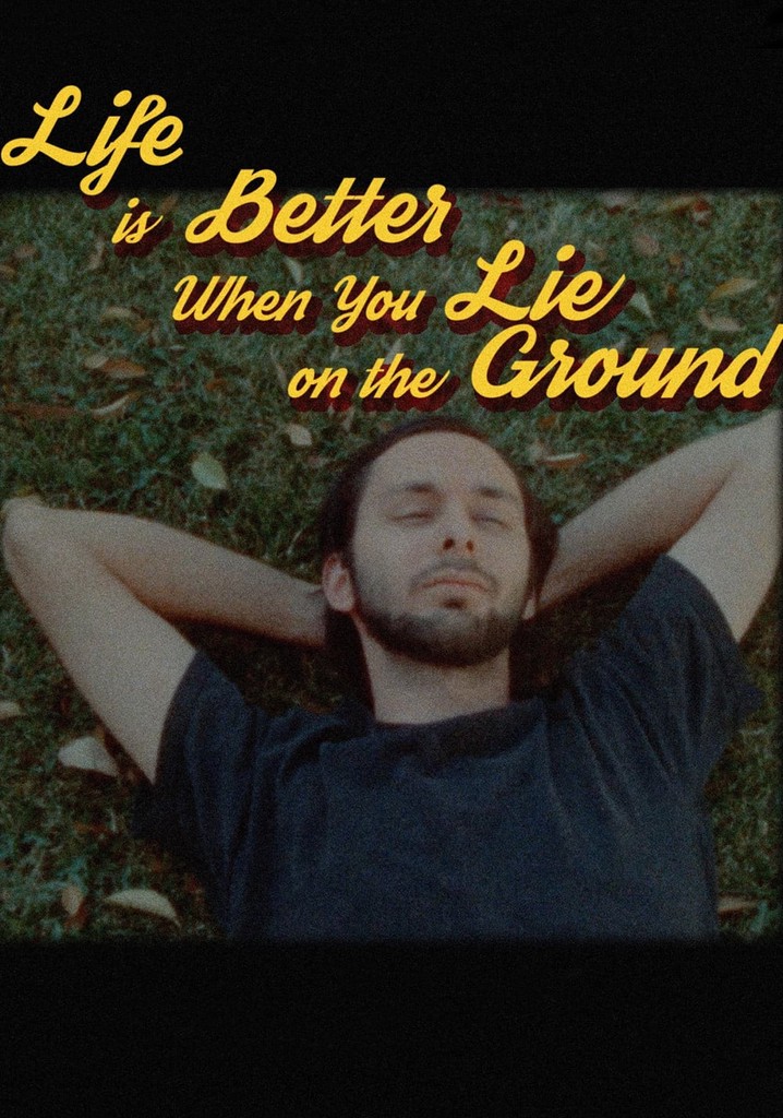 Life is Better When You Lie on the Ground
