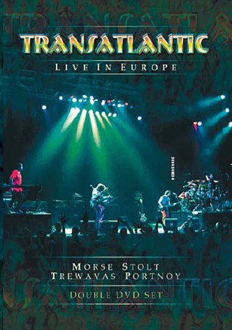 Transatlantic - Live in Europe