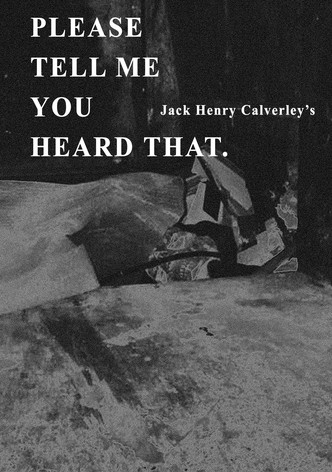 Please Tell Me You Heard That