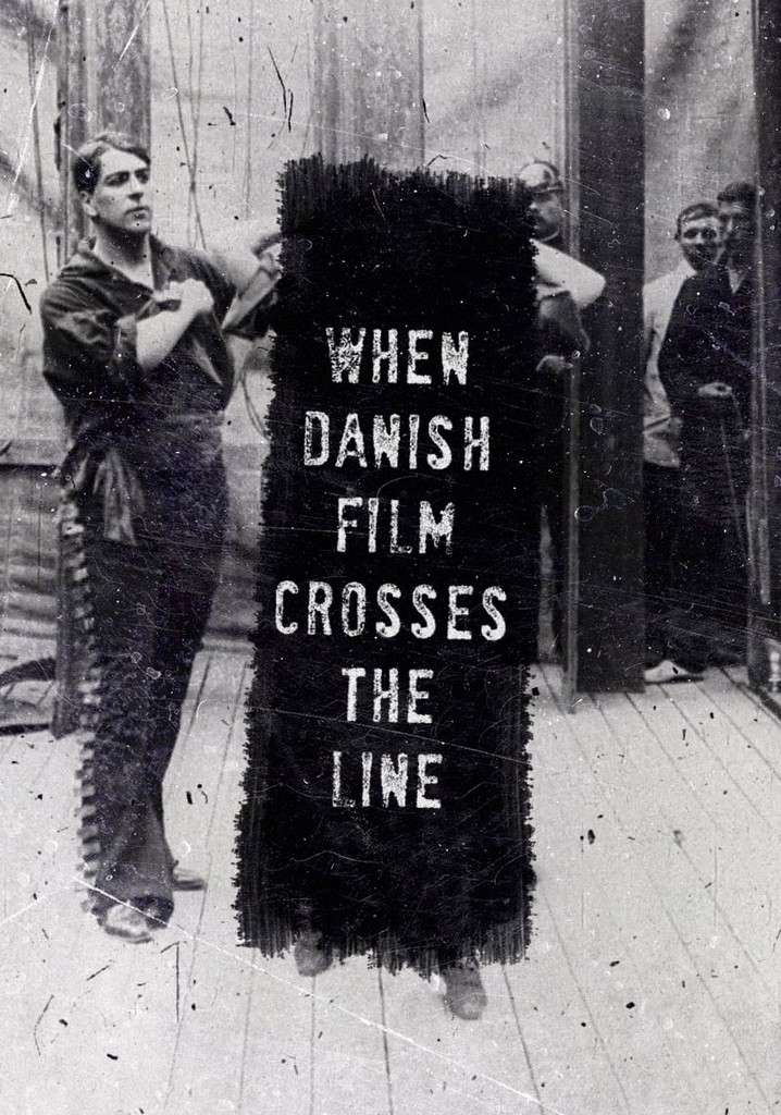 When Danish Film Crosses the Line