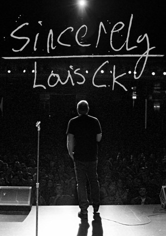 Sincerely Louis C.K.