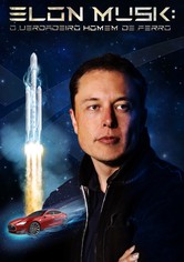 Elon Musk: O Verdadeiro Homem de Ferro