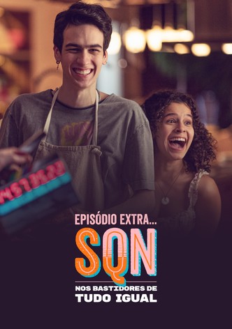 Episódio Extra… SQN Nos Bastidores de Tudo Igual