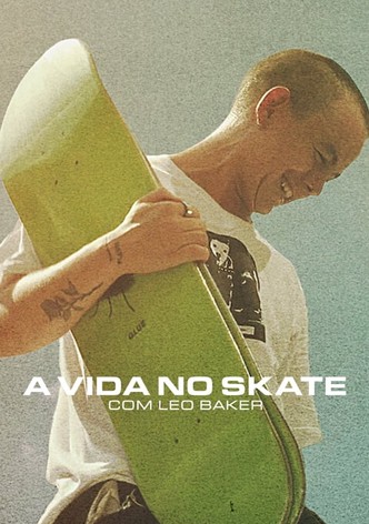 A Vida no Skate com Leo Baker