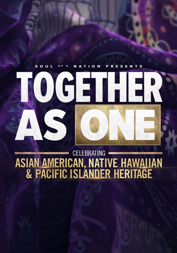Soul of a Nation Presents: Together As One: Celebrating Asian American, Native Hawaiian and Pacific Islander Heritage