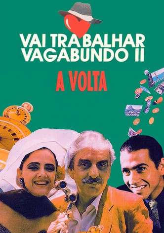 Vai Trabalhar Vagabundo II: A Volta