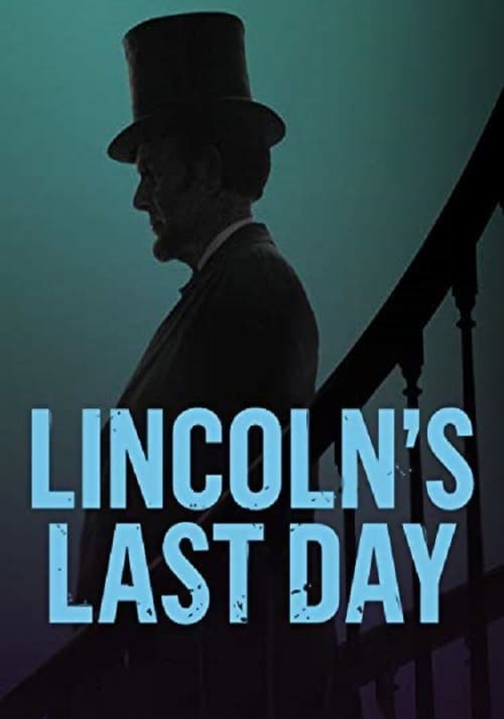 Lincoln's Last Day