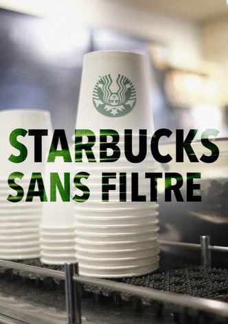 Starbucks sans filtre