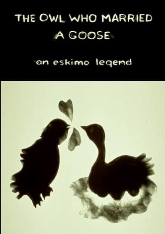 The Owl Who Married a Goose: An Eskimo Legend