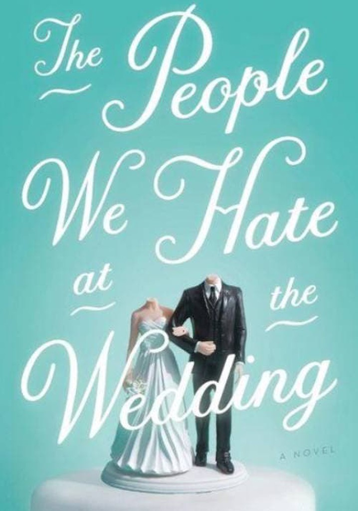 the-people-we-hate-at-the-wedding-streaming