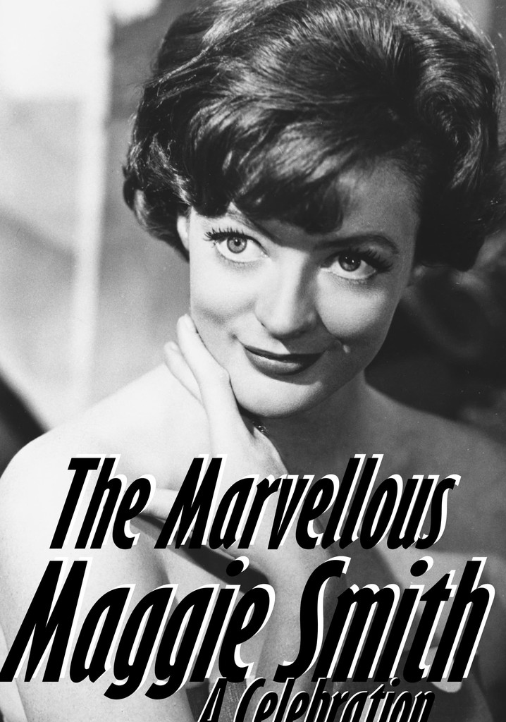 The Marvellous Maggie Smith: A Celebration