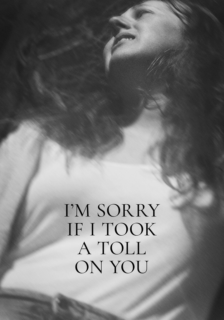 I'm Sorry If I Took a Toll on You