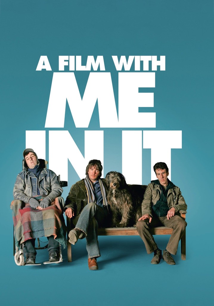 A Film With Me In It Streaming Where To Watch Online