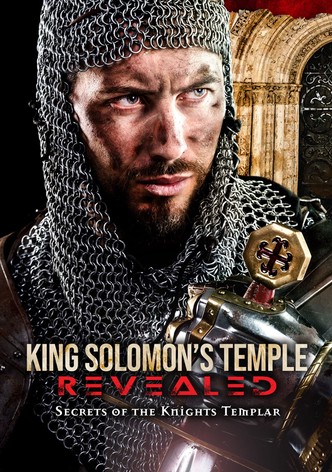King Solomon's Temple Revealed: Secrets of the Knights Templar