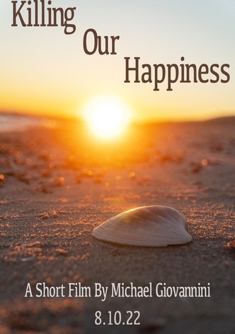 Killing Our Happiness