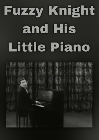 Fuzzy Knight and His Little Piano