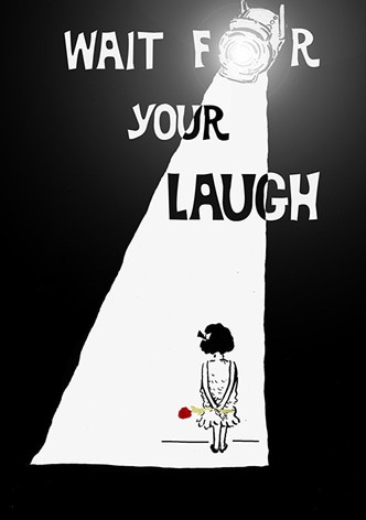 Wait for Your Laugh