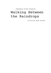 Walking Between The Raindrops