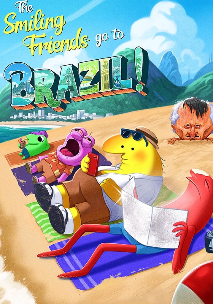 The Smiling Friends Go To Brazil