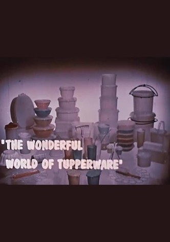 The Wonderful World of Tupperware