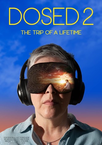 Dosed 2: The Trip of a Lifetime