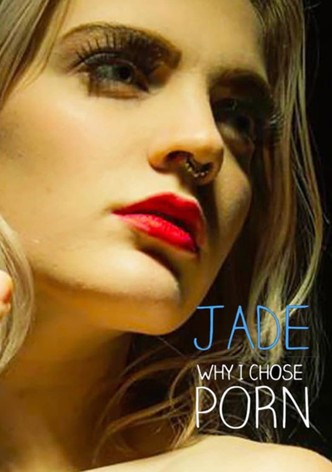 Jade - Why I Chose Porn