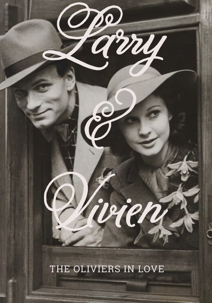 Larry and Vivien: The Oliviers in Love