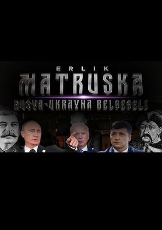 Matruska - Rusya & Ukrayna Belgeseli