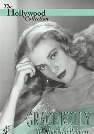 Grace Kelly: The American Princess