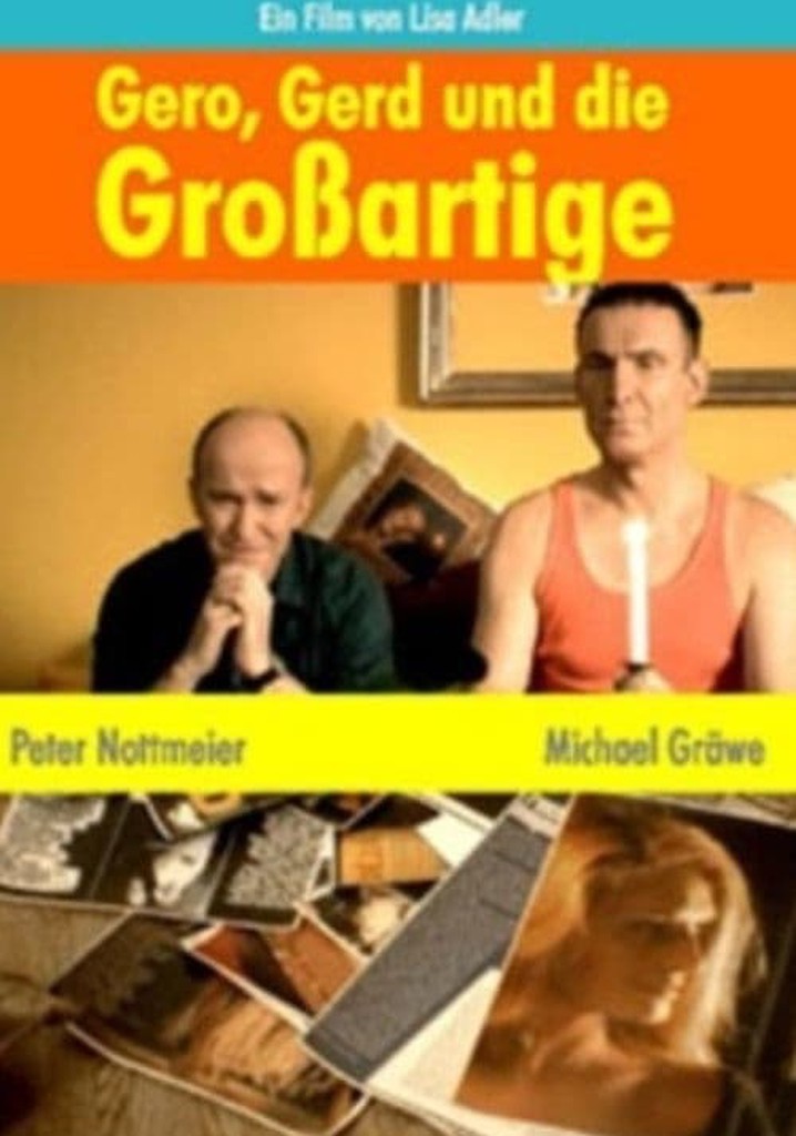 Gero, Gerd und die Großartige