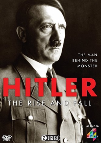 Hitler: The Rise and Fall