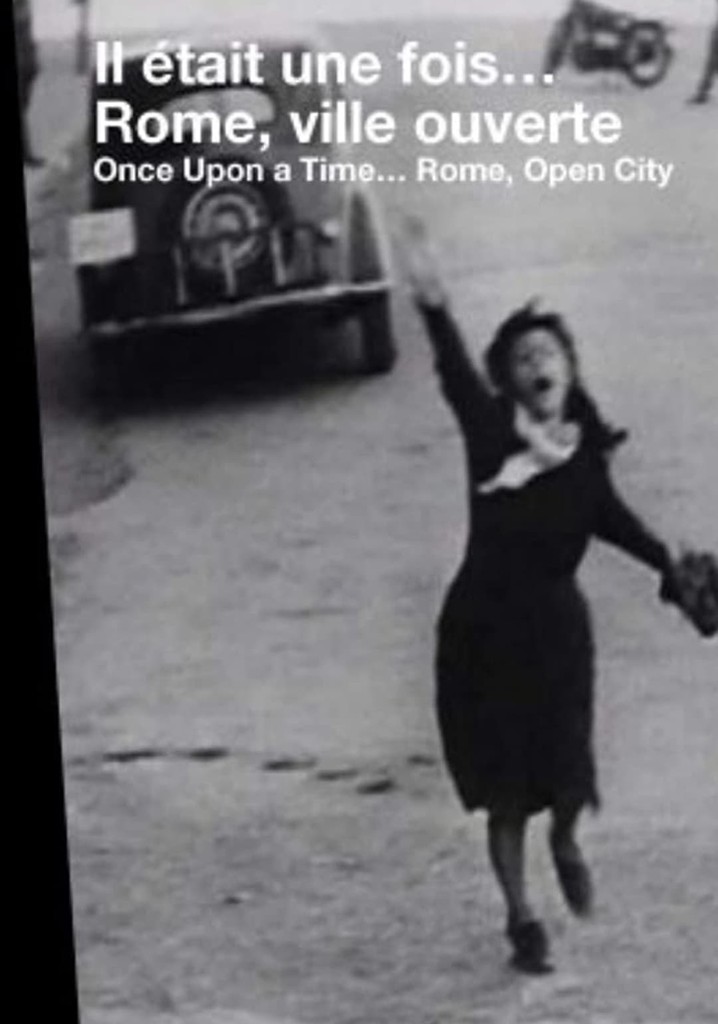 Once Upon a Time... 'Rome, Open City'