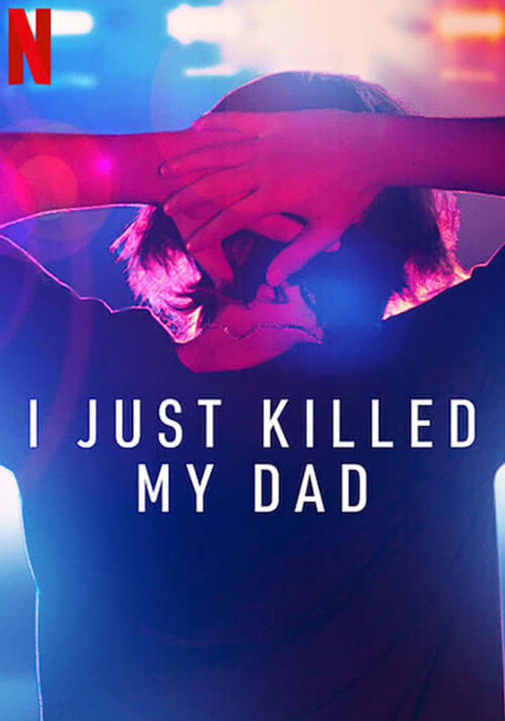 I Just Killed My Dad