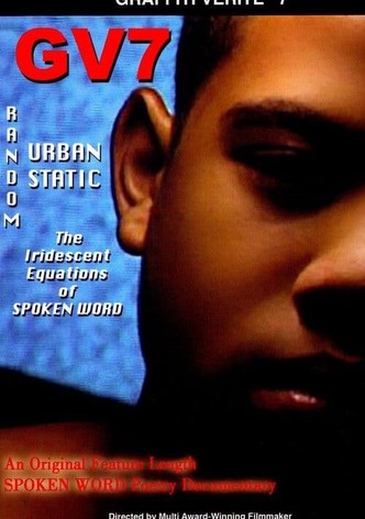 Graffiti Verité 7: Random Urban Static: The Iridescent Equations of Spoken Word