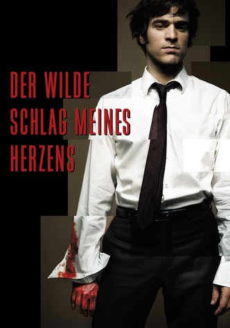 Der wilde Schlag meines Herzens