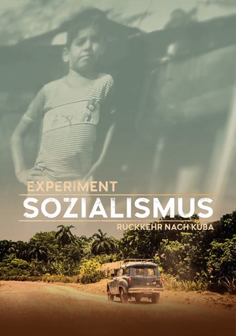 Experiment Sozialismus – Rückkehr nach Kuba