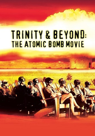 Trinity and Beyond: The Atomic Bomb Movie